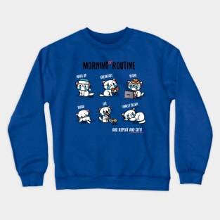 Morning cry routine Crewneck Sweatshirt